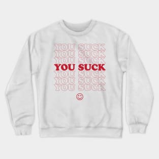 You Suck - Red Crewneck Sweatshirt